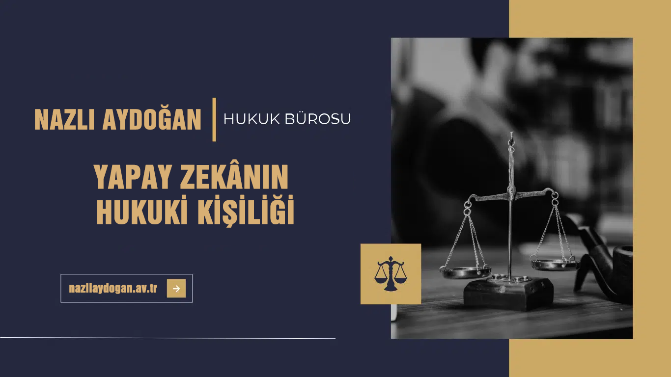 Yapay Zekanın Hukuki Kişiliği