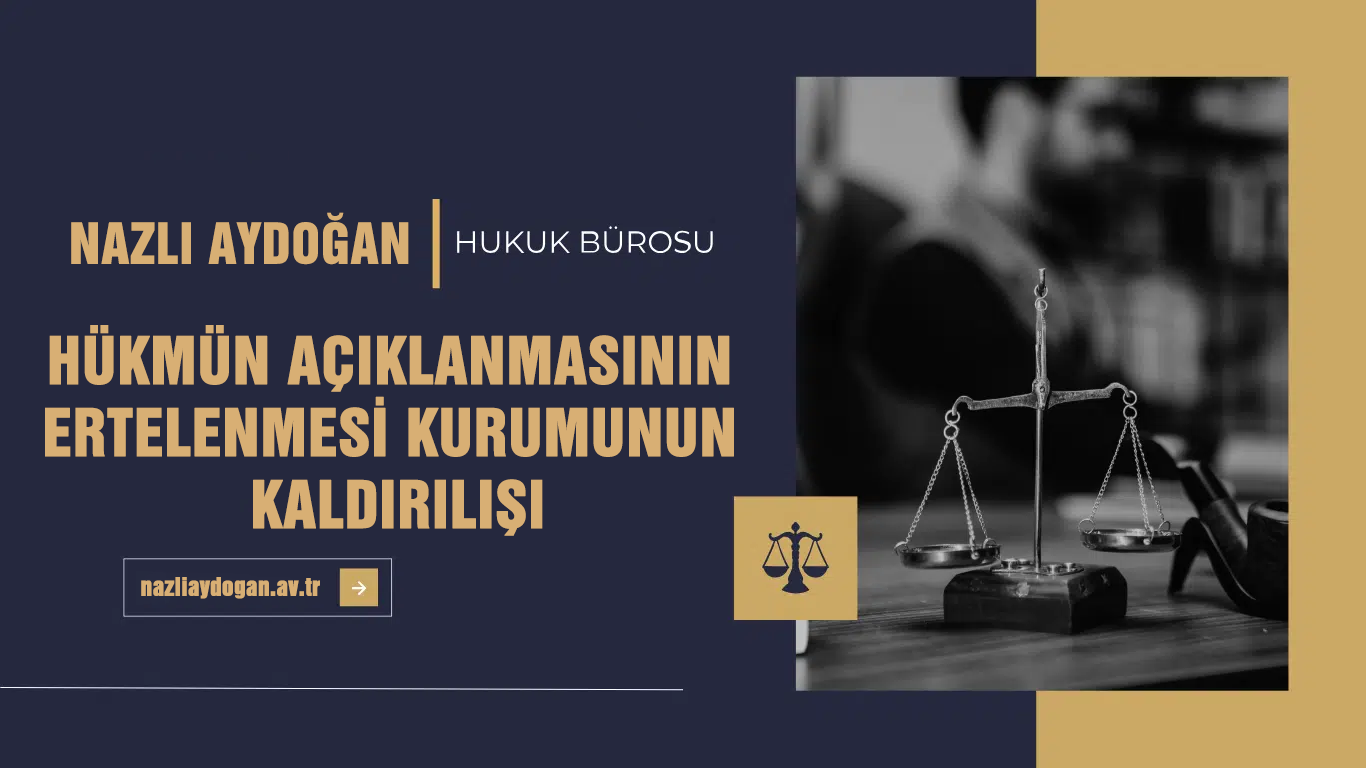 Hükmün Açıklanmasının Ertelenmesi Kurumunun Kaldırılması